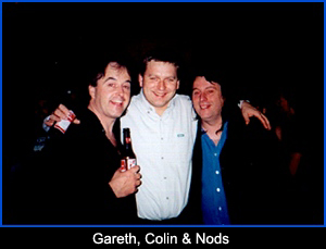 Gareth, Colin and Nods at Gods 99